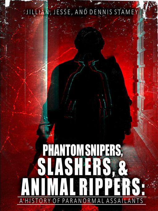 Title details for Phantom Snipers, Slashers, and Animal Rippers by Dennis Stamey - Available